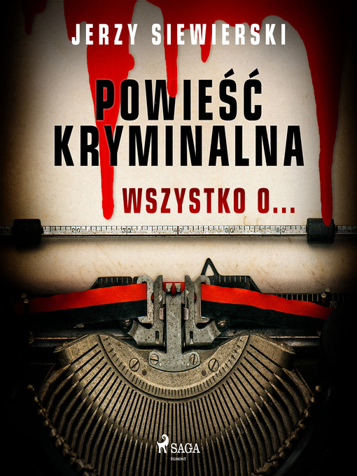 Title details for Powieść kryminalna. Wszystko o... by Jerzy Siewierski - Available